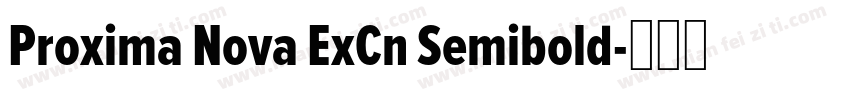 Proxima Nova ExCn Semibold字体转换